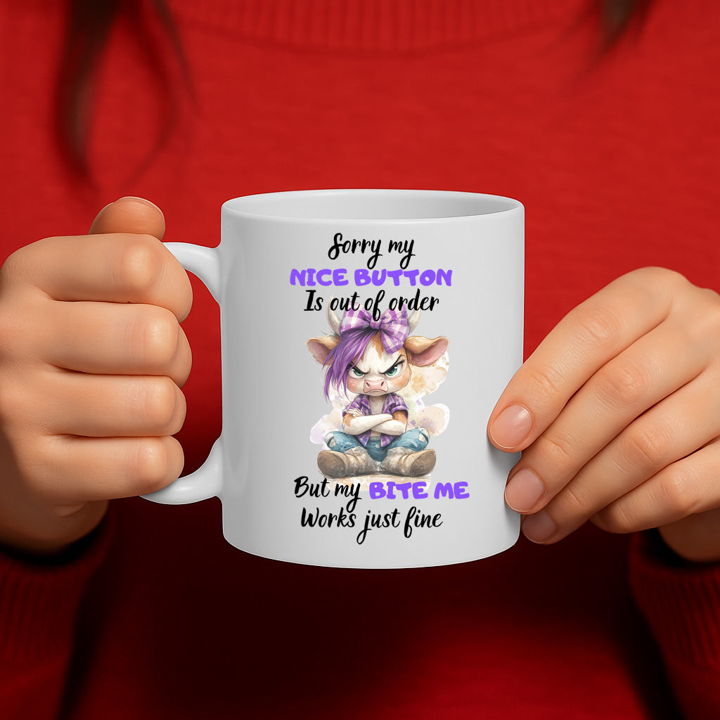 Funny Cow Mug – "Sorry My Nice Button Is Out of Order But My Bite Me Works Just Fine" – 11oz Ceramic Mug with Sassy Attitude Design, Dishwasher & Microwave Safe – MG6631