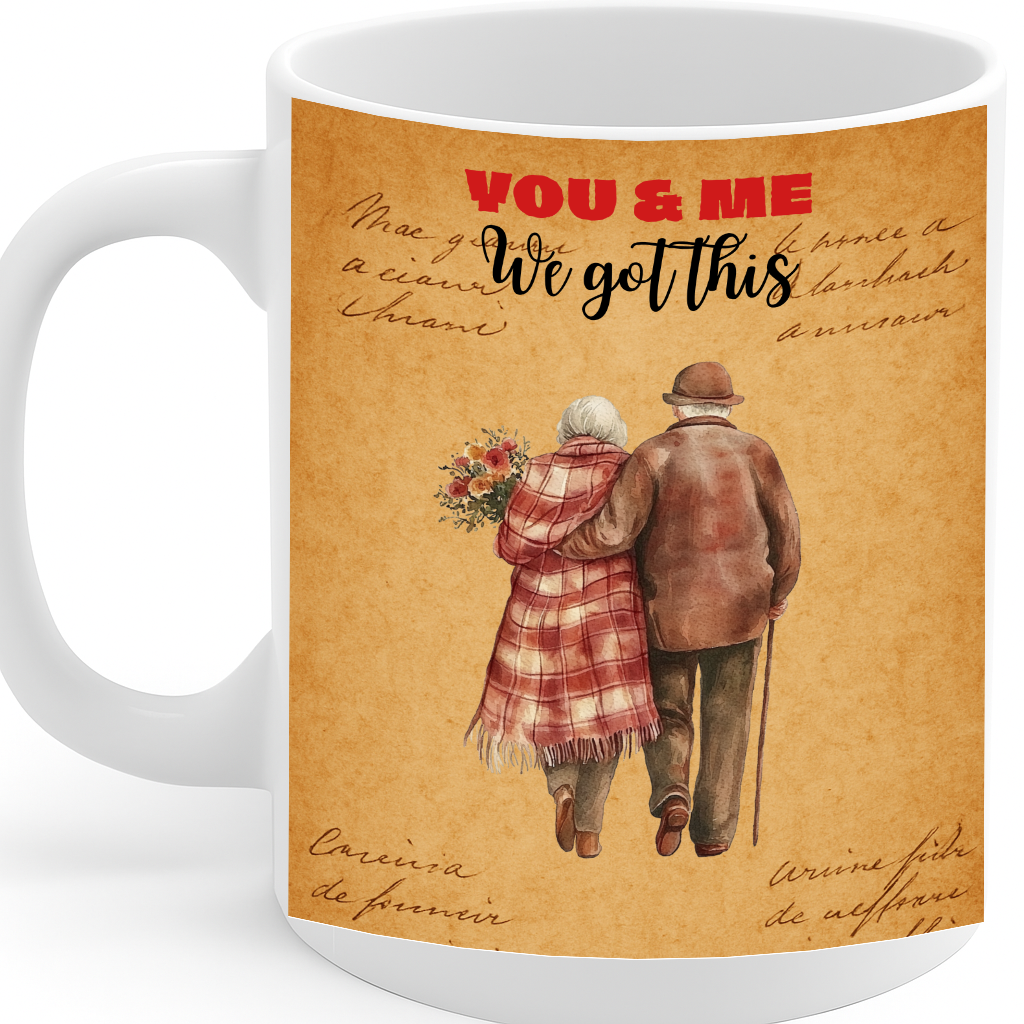 Sentimental "You & Me We Got This" Elderly Couple Mug with Romantic Message – 11oz Ceramic Gift for Anniversary, Retirement or Valentine's Day MG6621