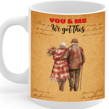 Sentimental "You & Me We Got This" Elderly Couple Mug with Romantic Message – 11oz Ceramic Gift for Anniversary, Retirement or Valentine's Day MG6621