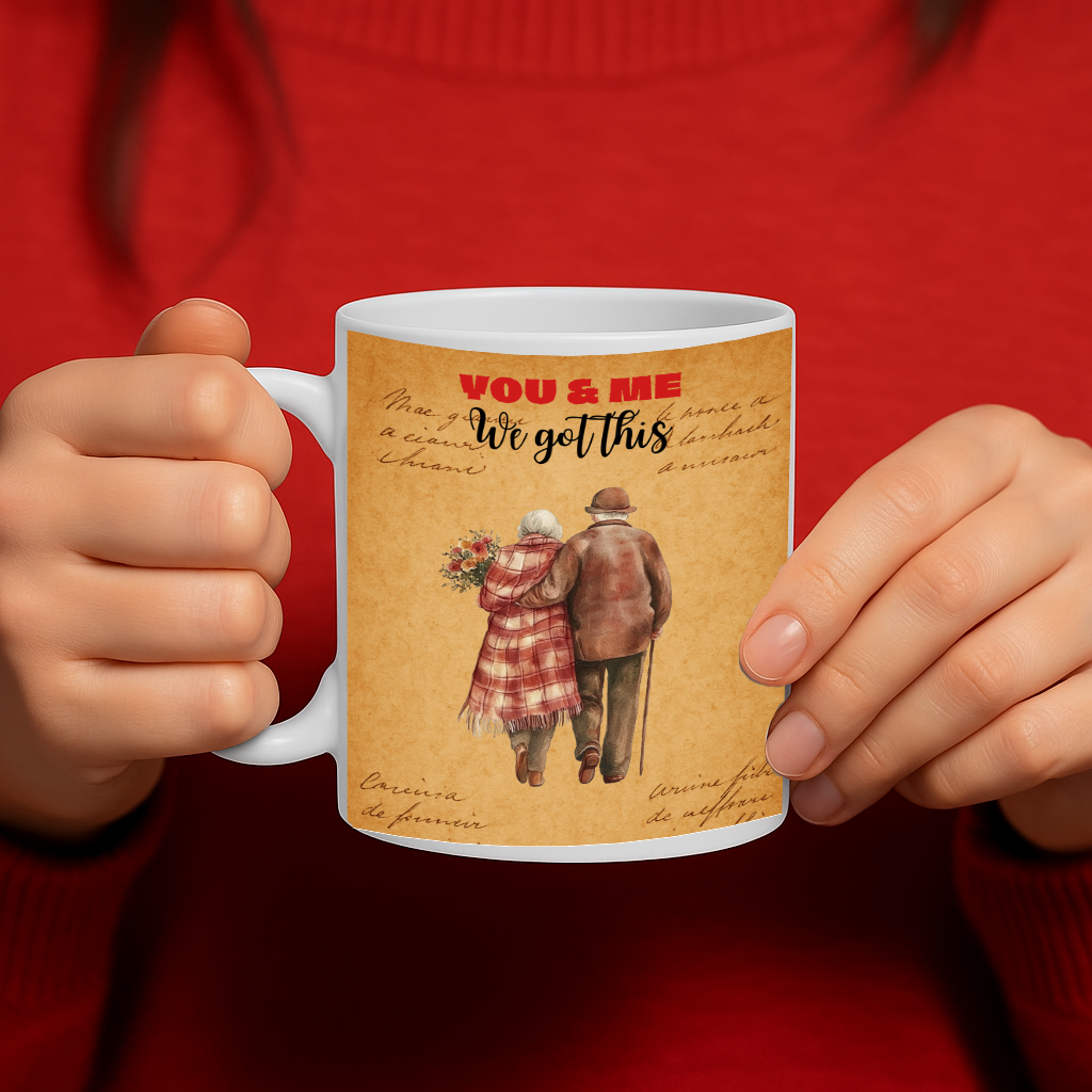 Sentimental "You & Me We Got This" Elderly Couple Mug with Romantic Message – 11oz Ceramic Gift for Anniversary, Retirement or Valentine's Day MG6621