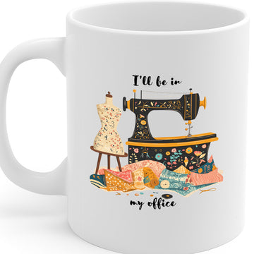 Sewing Lover’s Mug with “I’ll Be in My Office” Quote – Vintage Machine & Fabric Illustration, Perfect Gift for Quilters & Crafters, 11 oz Ceramic, Dishwasher & Microwave Safe – MG6617