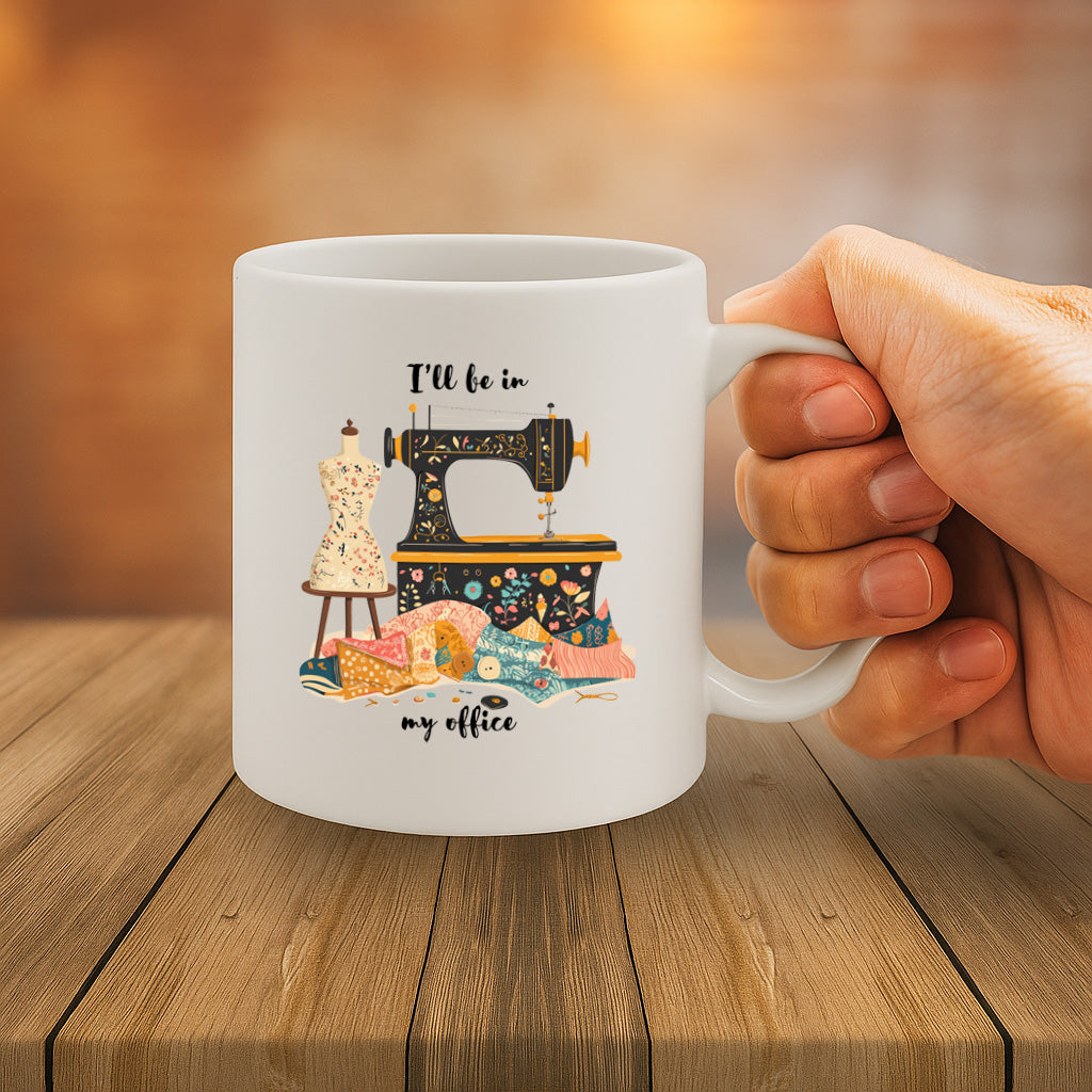 Sewing Lover’s Mug with “I’ll Be in My Office” Quote – Vintage Machine & Fabric Illustration, Perfect Gift for Quilters & Crafters, 11 oz Ceramic, Dishwasher & Microwave Safe – MG6617