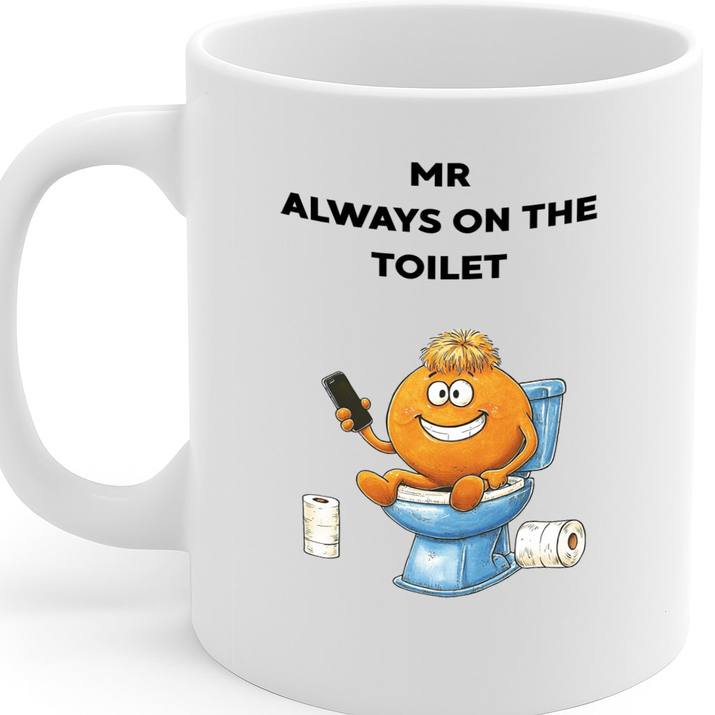 Funny Mr Always on the Toilet Mug – Quirky Gift for Him, Ideal for Bathroom Humor Fans, Tea Coffee Cup with Hilarious Cartoon Design – Dishwasher and Microwave Safe – MG6603