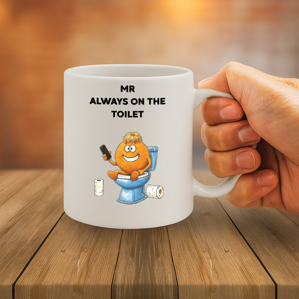 Funny Mr Always on the Toilet Mug – Quirky Gift for Him, Ideal for Bathroom Humor Fans, Tea Coffee Cup with Hilarious Cartoon Design – Dishwasher and Microwave Safe – MG6603