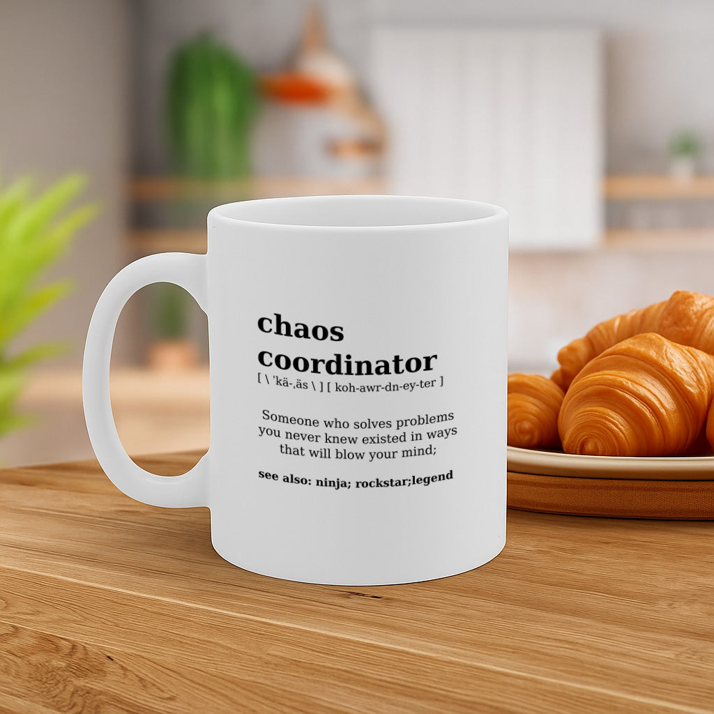 Chaos Coordinator Definition Mug – A Tribute to Everyday Problem-Solvers Who Make Magic Happen, One Crisis at a Time – MG6667